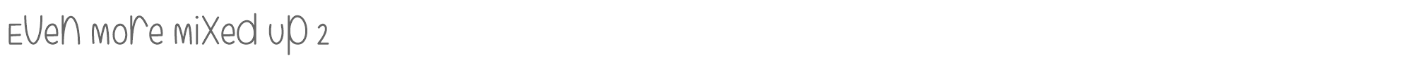 Sample characters Even More Mixed Up Font
